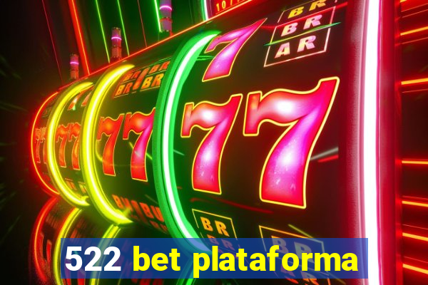 522 bet plataforma